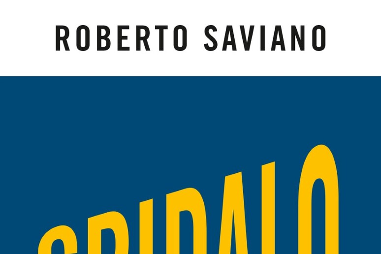 La copertina di Gridalo di Roberto Saviano - RIPRODUZIONE RISERVATA